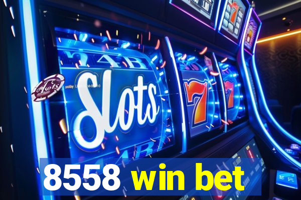 8558 win bet